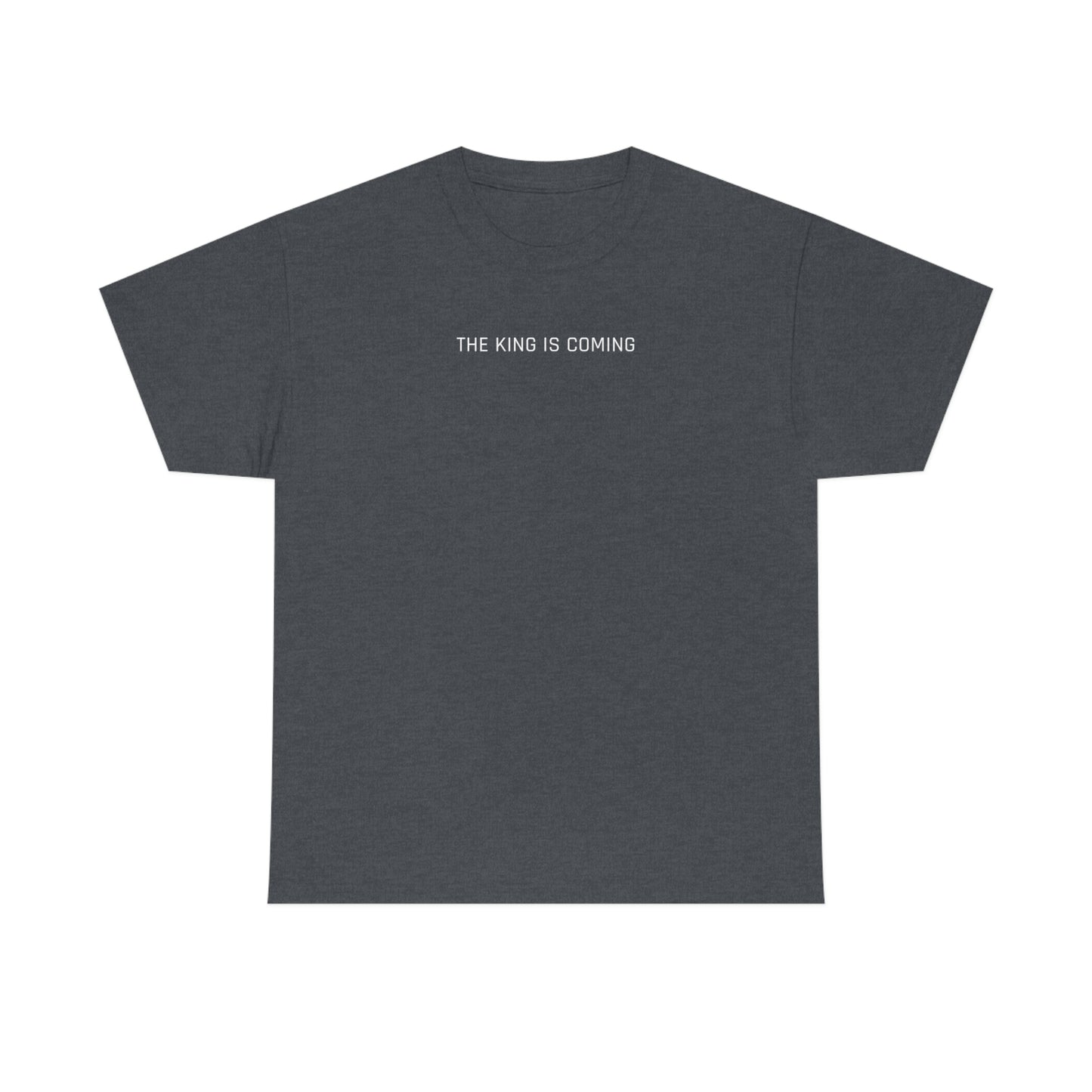 The King Is Coming T-Shirt
